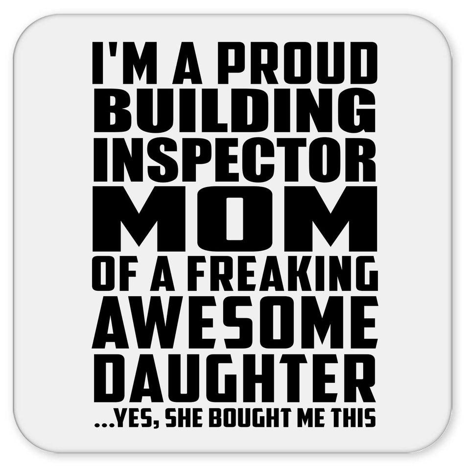 Proud Building Inspector Mom Of Awesome Daughter - Drink Coaster