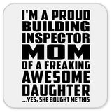 Proud Building Inspector Mom Of Awesome Daughter - Drink Coaster