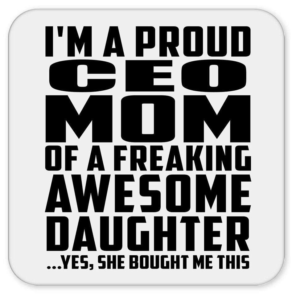 Proud CEO Mom Of Awesome Daughter - Drink Coaster