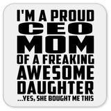 Proud CEO Mom Of Awesome Daughter - Drink Coaster