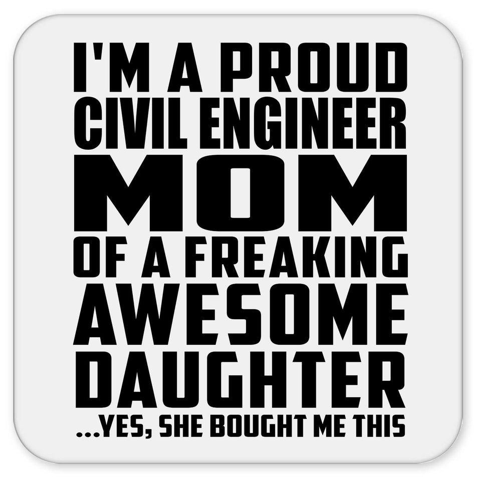 Proud Civil Engineer Mom Of Awesome Daughter - Drink Coaster