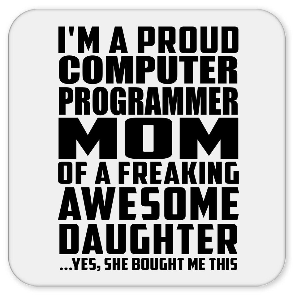 Proud Computer Programmer Mom Of Awesome Daughter - Drink Coaster