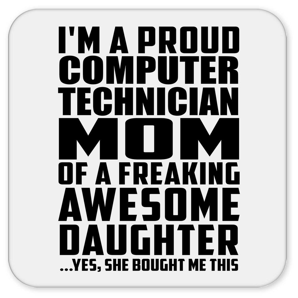 Proud Computer Technician Mom Of Awesome Daughter - Drink Coaster