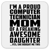 Proud Computer Technician Mom Of Awesome Daughter - Drink Coaster