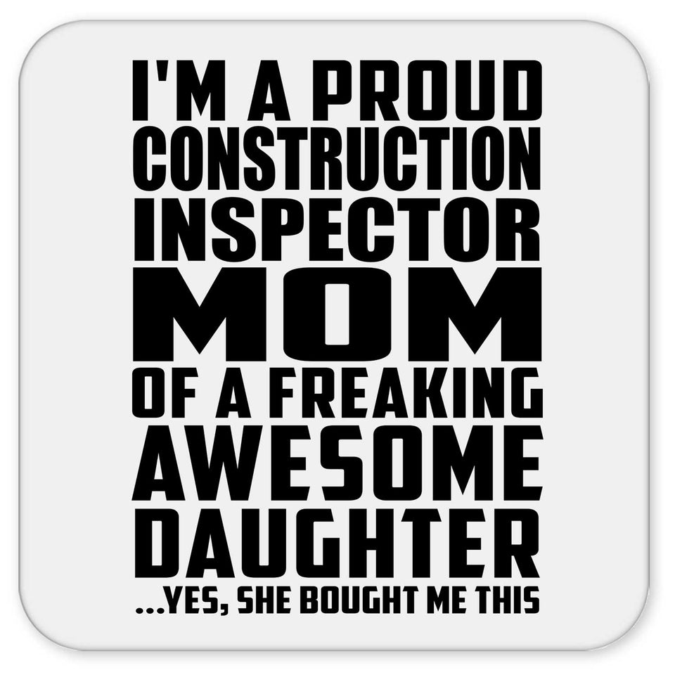 Proud Construction Inspector Mom Of Awesome Daughter - Drink Coaster
