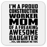 Proud Construction Worker Mom Of Awesome Daughter - Drink Coaster