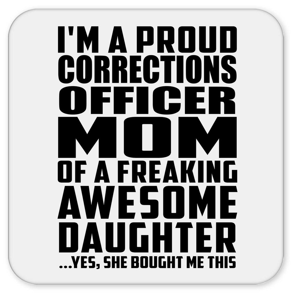 Proud Corrections Officer Mom Of Awesome Daughter - Drink Coaster