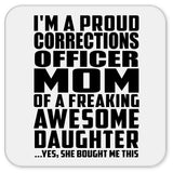 Proud Corrections Officer Mom Of Awesome Daughter - Drink Coaster