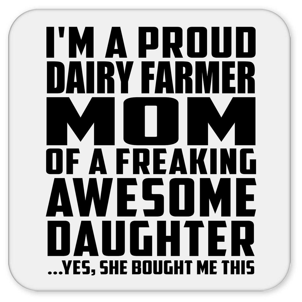 Proud Dairy Farmer Mom Of Awesome Daughter - Drink Coaster