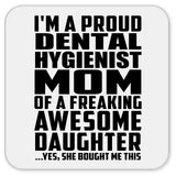Proud Dental Hygienist Mom Of Awesome Daughter - Drink Coaster