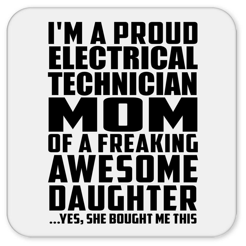 Proud Electrical Technician Mom Of Awesome Daughter - Drink Coaster