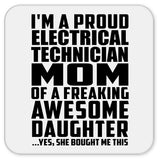 Proud Electrical Technician Mom Of Awesome Daughter - Drink Coaster