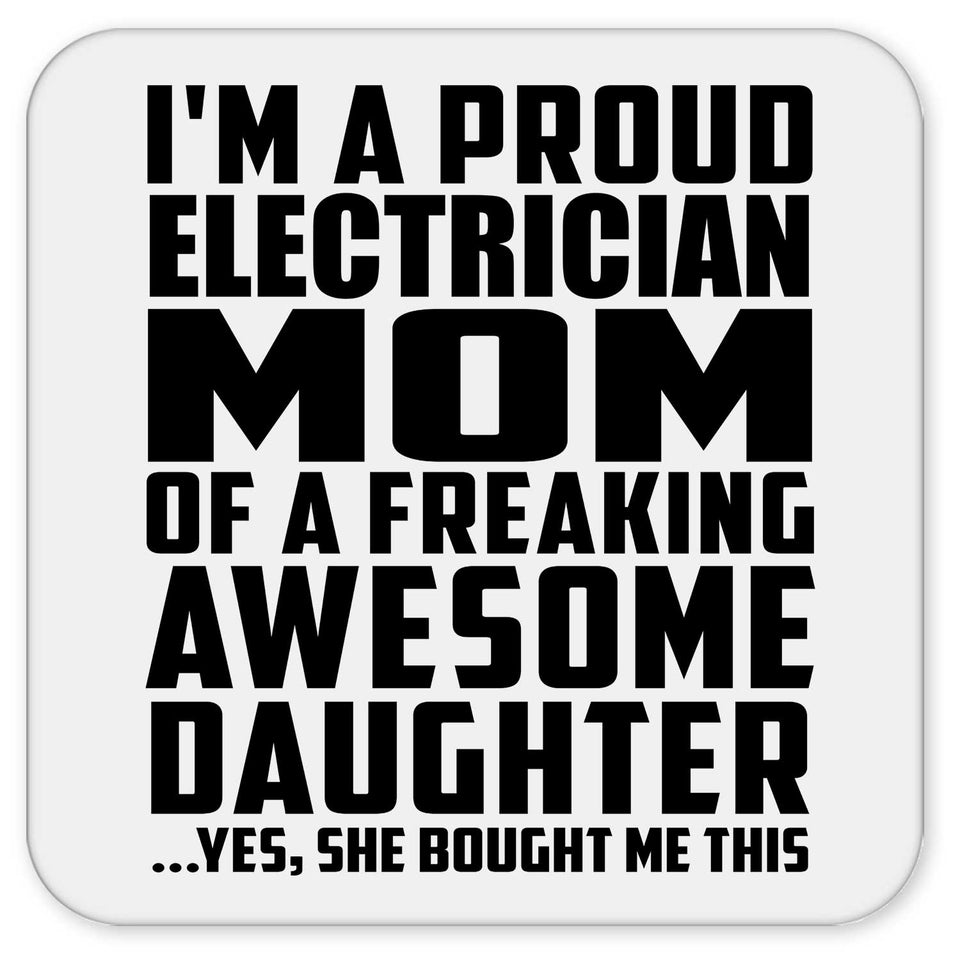 Proud Electrician Mom Of Awesome Daughter - Drink Coaster