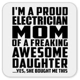 Proud Electrician Mom Of Awesome Daughter - Drink Coaster