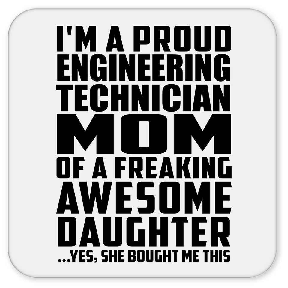 Proud Engineering Technician Mom Of Awesome Daughter - Drink Coaster