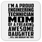 Proud Engineering Technician Mom Of Awesome Daughter - Drink Coaster
