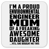 Proud Environmental Engineer Mom Of Awesome Daughter - Drink Coaster
