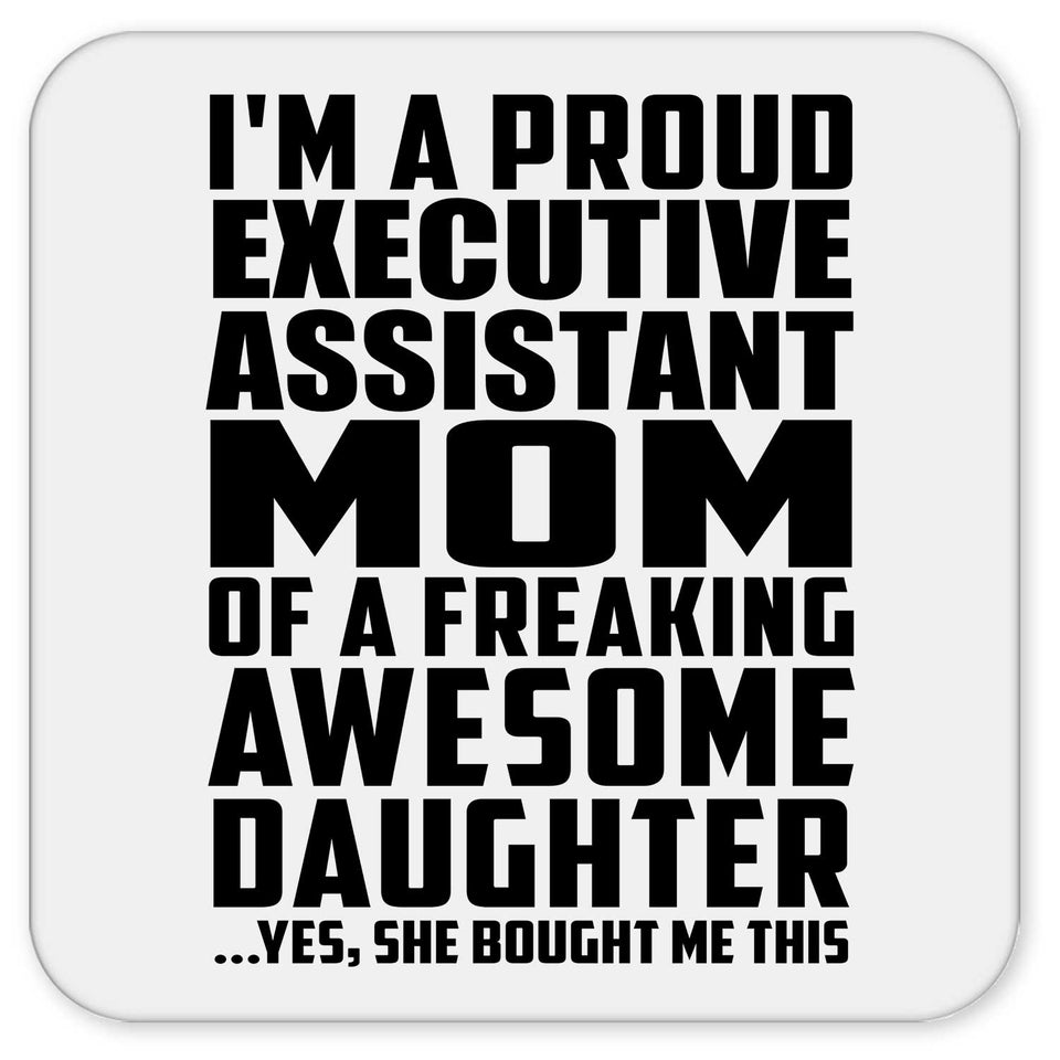 Proud Executive Assistant Mom Of Awesome Daughter - Drink Coaster