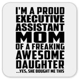 Proud Executive Assistant Mom Of Awesome Daughter - Drink Coaster