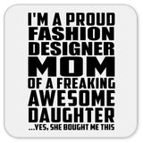 Proud Fashion Designer Mom Of Awesome Daughter - Drink Coaster