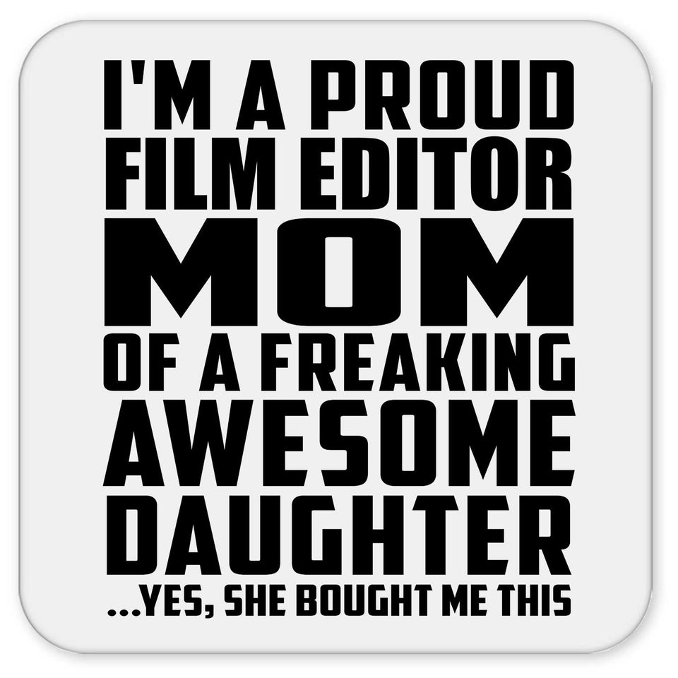 Proud Film Editor Mom Of Awesome Daughter - Drink Coaster