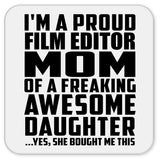 Proud Film Editor Mom Of Awesome Daughter - Drink Coaster