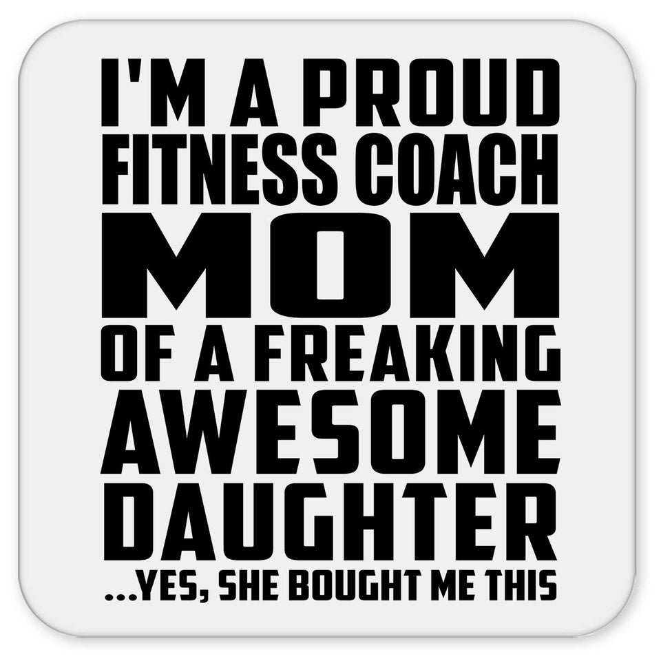 Proud Fitness Coach Mom Of Awesome Daughter - Drink Coaster