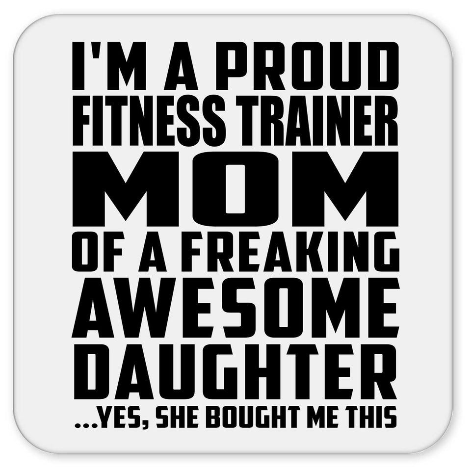 Proud Fitness Trainer Mom Of Awesome Daughter - Drink Coaster