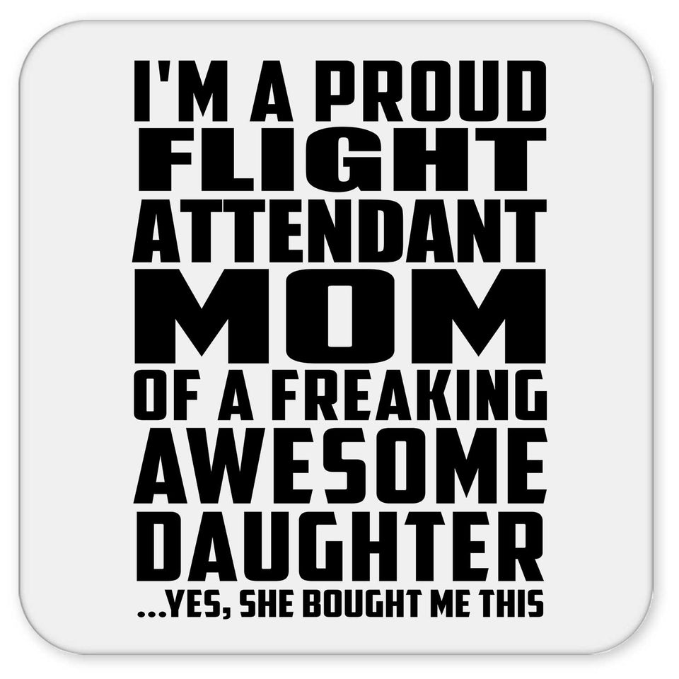 Proud Flight Attendant Mom Of Awesome Daughter - Drink Coaster