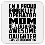 Proud Forklift Operator Mom Of Awesome Daughter - Drink Coaster