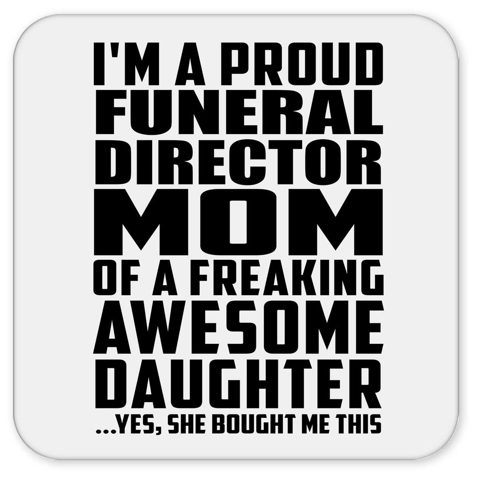 Proud Funeral Director Mom Of Awesome Daughter - Drink Coaster