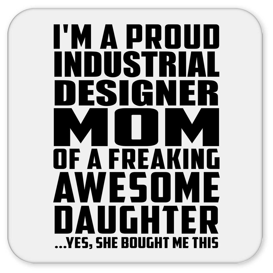 Proud Industrial Designer Mom Of Awesome Daughter - Drink Coaster
