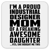 Proud Industrial Designer Mom Of Awesome Daughter - Drink Coaster