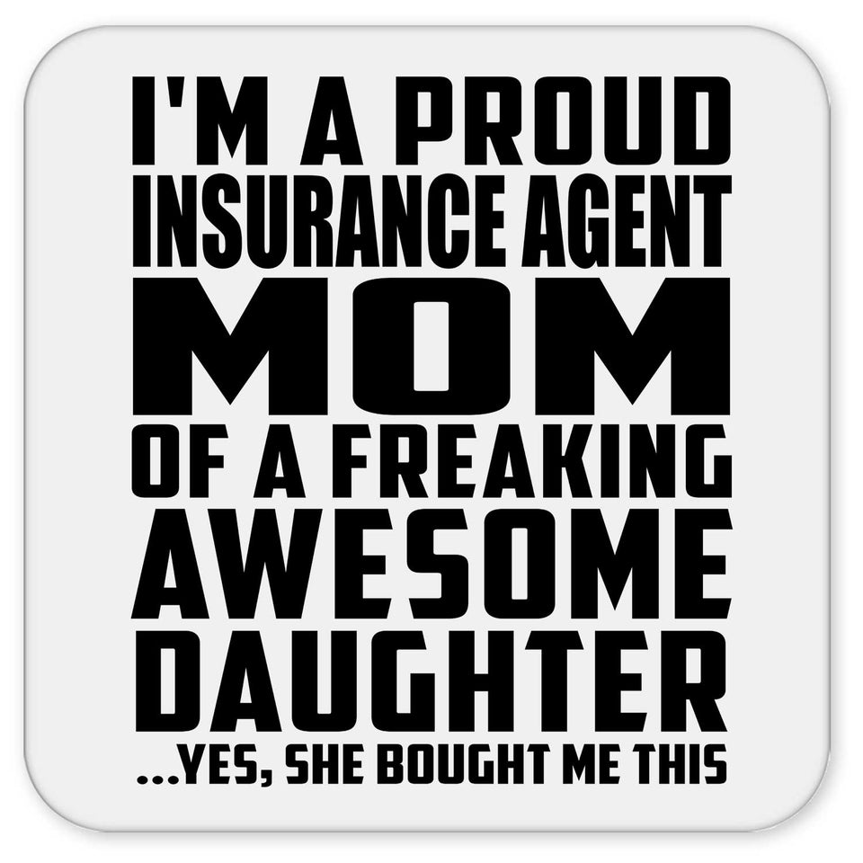 Proud Insurance Agent Mom Of Awesome Daughter - Drink Coaster