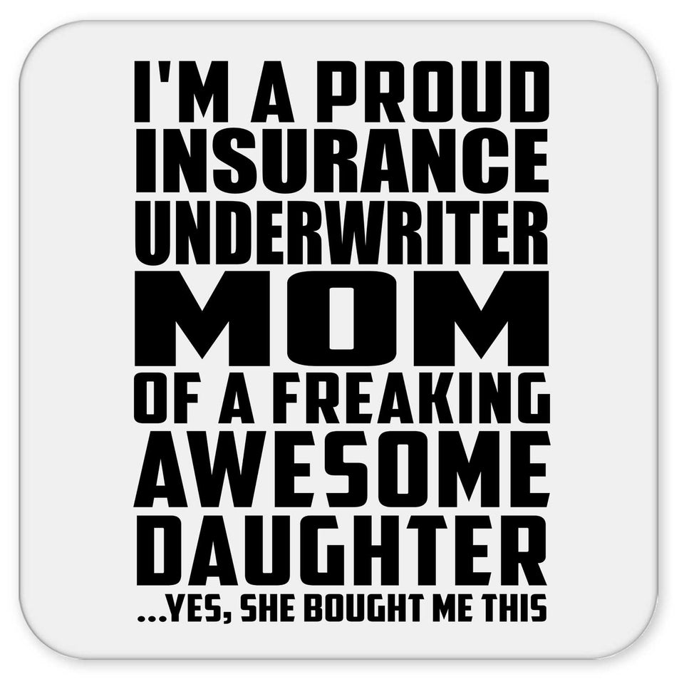 Proud Insurance Underwriter Mom Of Awesome Daughter - Drink Coaster