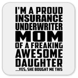Proud Insurance Underwriter Mom Of Awesome Daughter - Drink Coaster