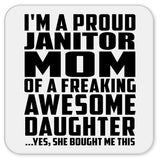 Proud Janitor Mom Of Awesome Daughter - Drink Coaster