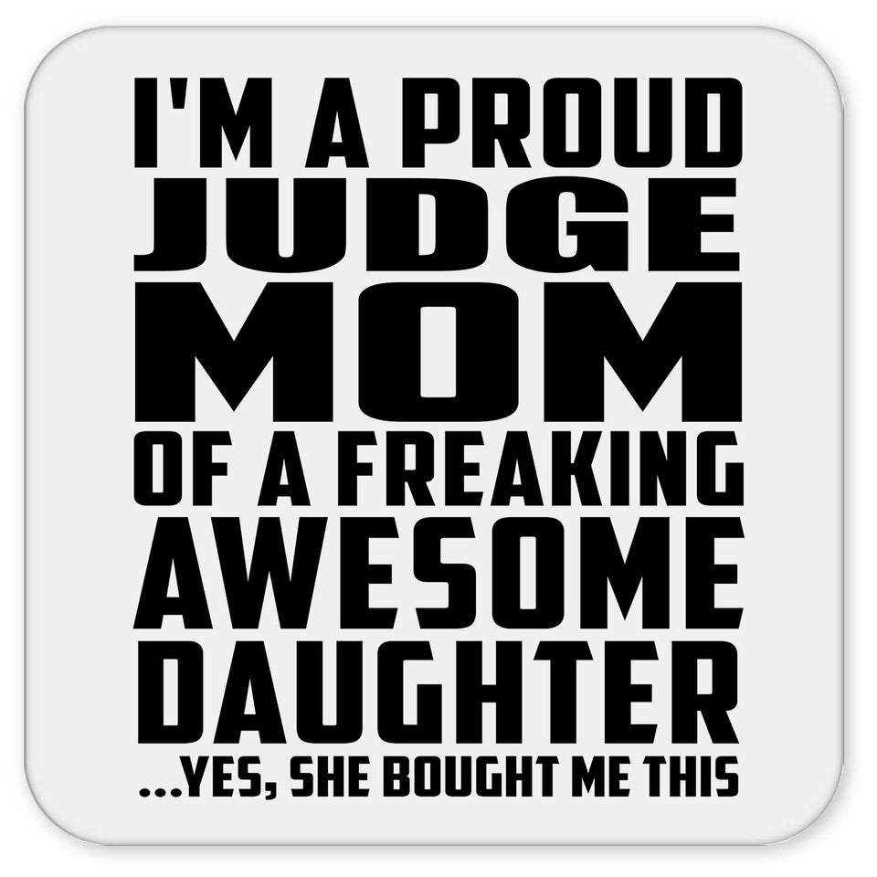 Proud Judge Mom Of Awesome Daughter - Drink Coaster