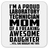 Proud Laboratory Technician Mom Of Awesome Daughter - Drink Coaster