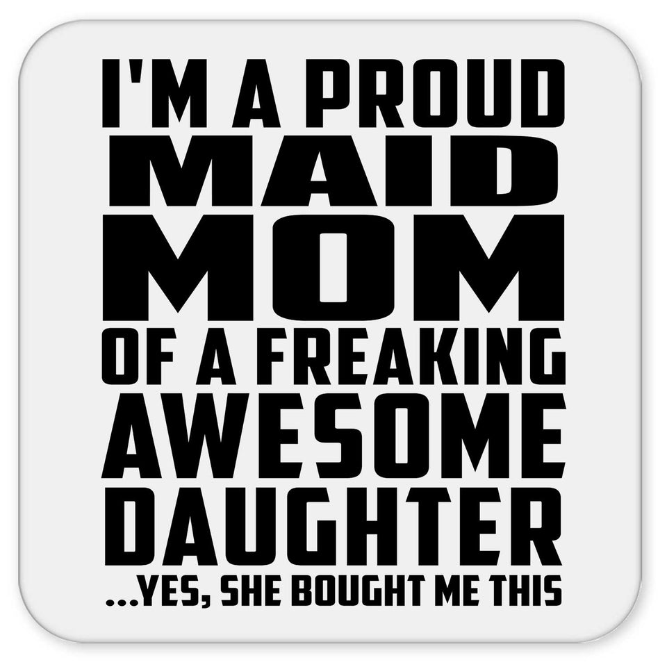 Proud Maid Mom Of Awesome Daughter - Drink Coaster