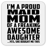 Proud Maid Mom Of Awesome Daughter - Drink Coaster