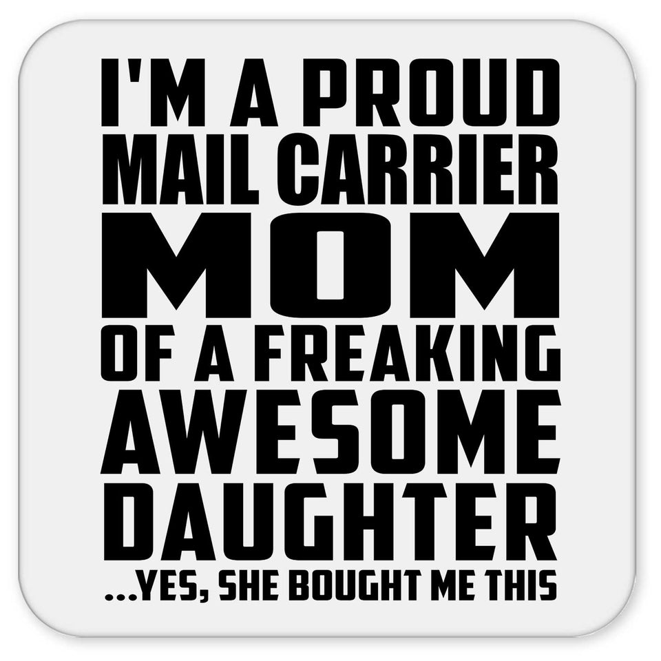 Proud Mail Carrier Mom Of Awesome Daughter - Drink Coaster