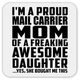 Proud Mail Carrier Mom Of Awesome Daughter - Drink Coaster