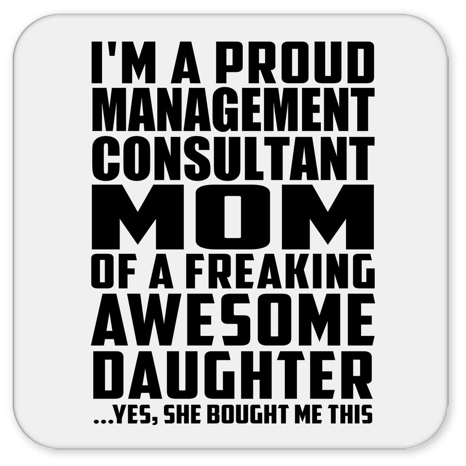 Proud Management Consultant Mom Of Awesome Daughter - Drink Coaster