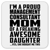 Proud Management Consultant Mom Of Awesome Daughter - Drink Coaster