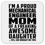 Proud Mechanical Engineer Mom Of Awesome Daughter - Drink Coaster