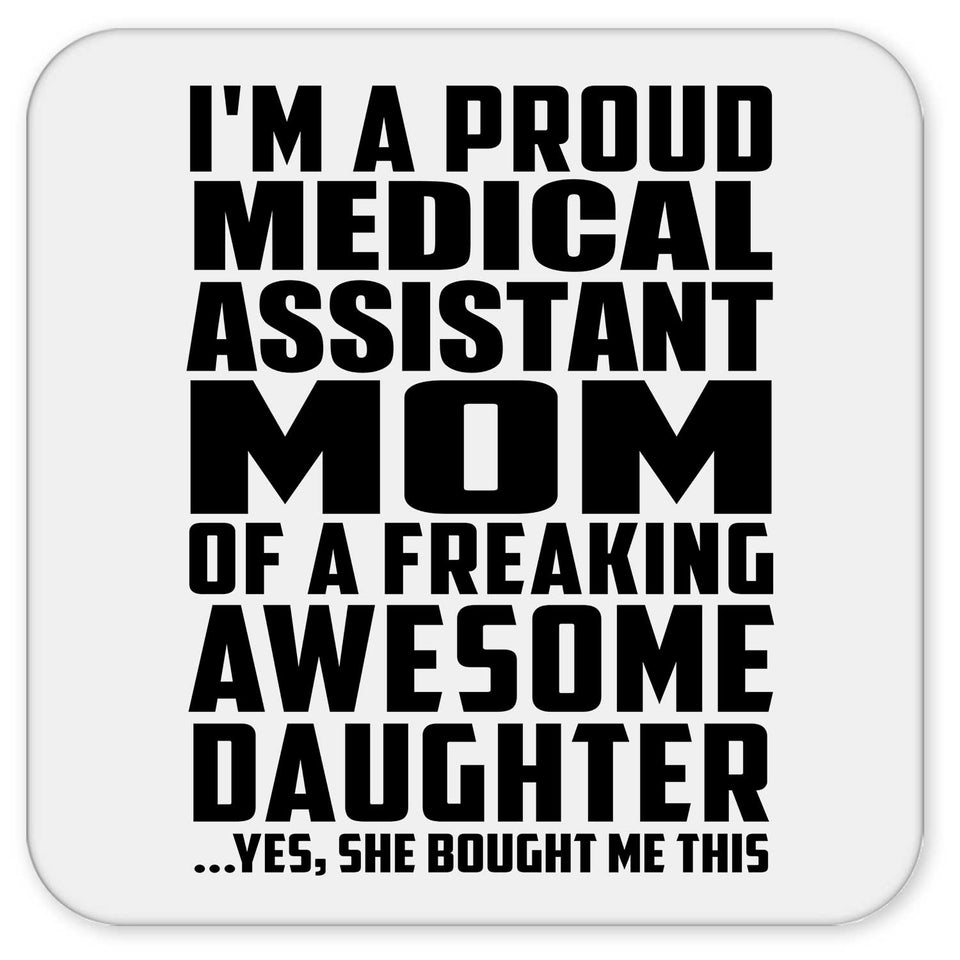Proud Medical Assistant Mom Of Awesome Daughter - Drink Coaster