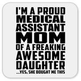 Proud Medical Assistant Mom Of Awesome Daughter - Drink Coaster