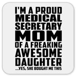 Proud Medical Secretary Mom Of Awesome Daughter - Drink Coaster