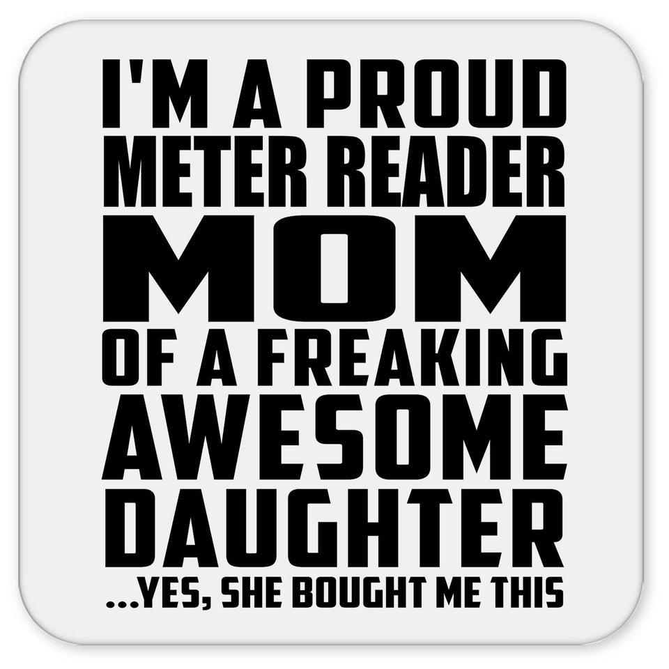 Proud Meter Reader Mom Of Awesome Daughter - Drink Coaster